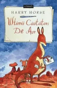 Ultimii cautatori de aur de Harry Horse