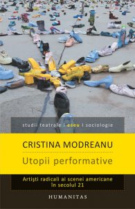 Utopii performative. Artisti radicali ai scenei americane in secolul 21