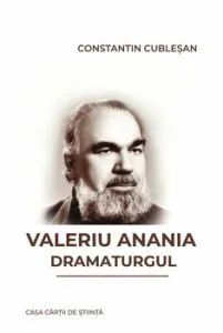 Valeriu Anania dramaturgul de Constantin Cublesan