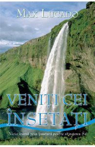 Veniti cei insetati