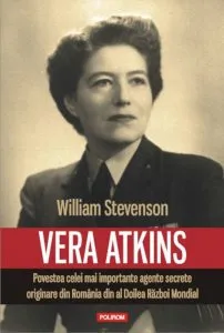 Vera Atkins. Povestea celei mai importante agente secrete originare din Romania din al Doilea Razboi Mondial