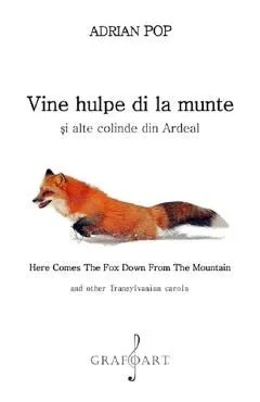 Vine hulpe di la munte si alte colinde din Ardeal de Adrian Pop