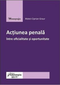 Actiunea penala - intre oficialitate si oportunitate