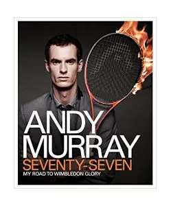 Andy Murray: Seventy-Seven: My Road to Wimbledon Glory de Andy Murray