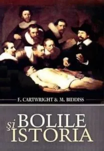 Bolile si istoria de Frederick F. Cartwright