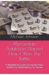 Book: Alprazolam Addiction (Xanax) How I Won The Battle