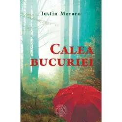 Calea bucuriei (poezii) de Iustin Moraru