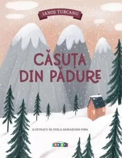 Căsuța din padure de Ianos turcanu