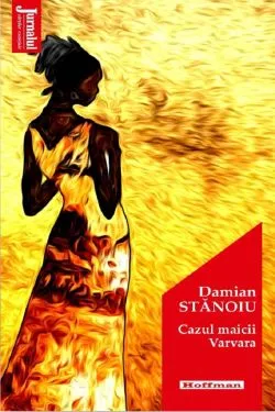 Cazul maicii Varvara de Damian Stanoiu