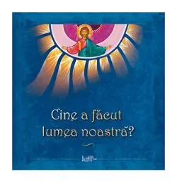 Cine a făcut lumea noastră? de Anca Stanciu