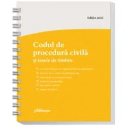 Codul de procedura civila si taxele de timbru. Actualizat la 1 septembrie 2023
