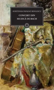 Concert din muzica de Bach de Hortensia Papadat Bengescu