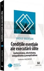 Condițiile esențiale ale executării silite. Conformitatea, efectivitatea, integralitatea și promptitudinea de Vasile Bozesan