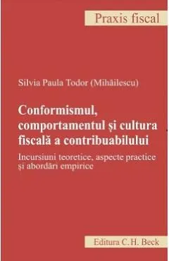 Conformismul, comportamentul si cultura fiscala a contribuabilului de Silvia Paula Todor Mihailescu