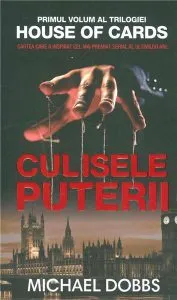 Culisele puterii de Michael Dobbs