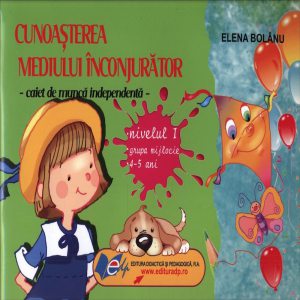 Cunoasterea mediului-caiet de munca independenta nivelul I grupa mijlocie 4-5 ani