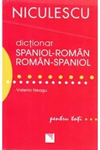 Dictionar spaniol-roman / roman-spaniol pentru toti de Valeria Neagu
