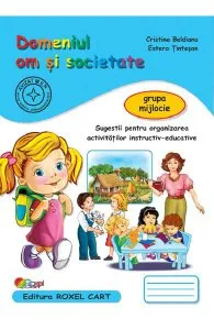 Domeniul om si societate. Grupa mijlocie de Estera Tintesan
