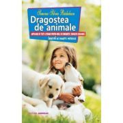 Dragostea de animale. Antologie de texte literare pentru orele de dirigentie / educatie ecologica