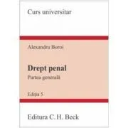 Drept penal. Partea generala. Editia 5 de Alexandru Boroi