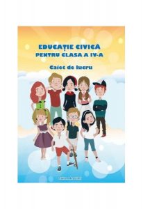 Educație Civică. Clasa a IV-a. Caiet de lucru