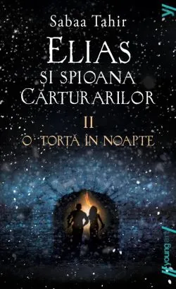 Elias si spioana Carturarilor 2. O torta in noapte de Sabaa Tahir