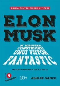 Elon Musk pentru tinerii cititori de Ashlee Vance