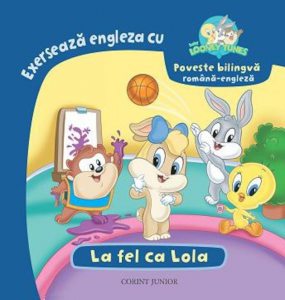 Exerseaza engleza cu: La fel ca Lola!
