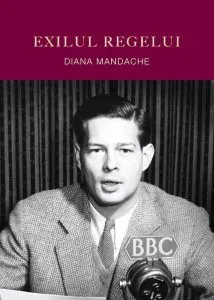 Exilul Regelui de Diana Mandache
