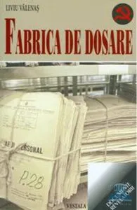 Fabrica de dosare de LIVIU VALENAS