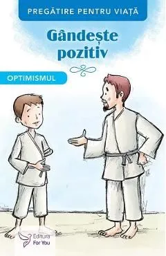 Gandeste pozitiv. Optimismul de Autor Anonim