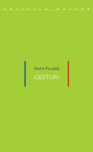 Gesturi de Vilem Flusser