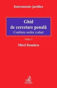 Ghid de cercetare penală de Mirel Dumitru