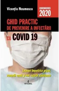 Ghid practic de prevenire a infectarii cu Covid 19 de Vicentiu Naumescu