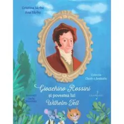 Gioachino Rossini si povestea lui Wilhelm Tell de Cristina Sarbu