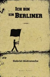 Ich bin ein Berliner de Gabriel Andronache