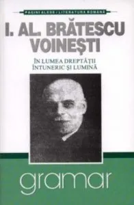 In lumea dreptatii. Intuneric si lumina de I. Alexandru Bratescu-Voinesti