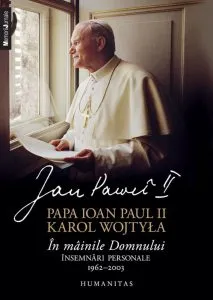 In mainile Domnului. Insemnari personale 1962-2003 de Papa Ioan Paul II
