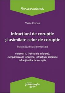 Infractiuni de coruptie si asimilate celor de coruptie. Practica judiciara comentata. Volumul II