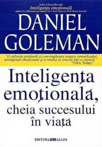 Inteligenta emotionala. Cheia succesului in viata