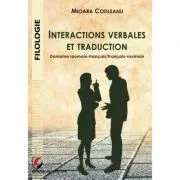 Interactions verbales et traduction. Domaine roumain-francais/francais-roumain de Mioara Codleanu