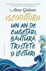 Iscoditorii: Un an de ganduri,bauturi,tristete multa si lecturi