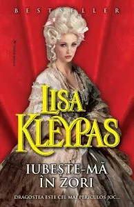 Iubeste-ma in zori de Lisa Kleypas