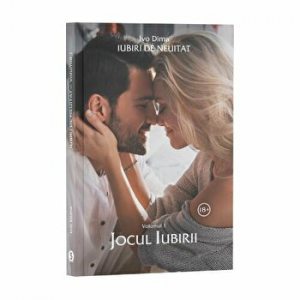 Jocul Iubirii. Iubire de neuitat. Volumul 1
