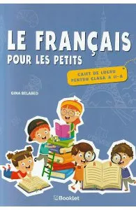 Le francais pour les petits - Clasa 2 - Caiet de lucru de Gina Belabed
