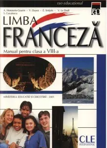 Limba franceza. Manual pentru clasa a VIII - a de A. Monnerie-Goarin