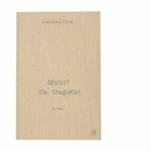 Mami? Da, dragoste! de Antoaneta Opris
