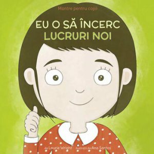 Mantre pentru copii 5. Eu o sa incerc lucruri noi