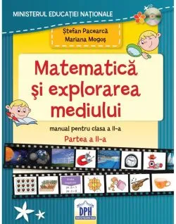 Manual de Matematica si explorarea mediului - Clasa a II-a Semestrul al II-lea de Mariana Mogos
