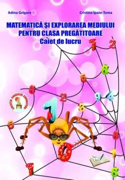 Matematica si explorarea mediului pentru clasa pregatitoare caiet de lucru de Adina Grigore